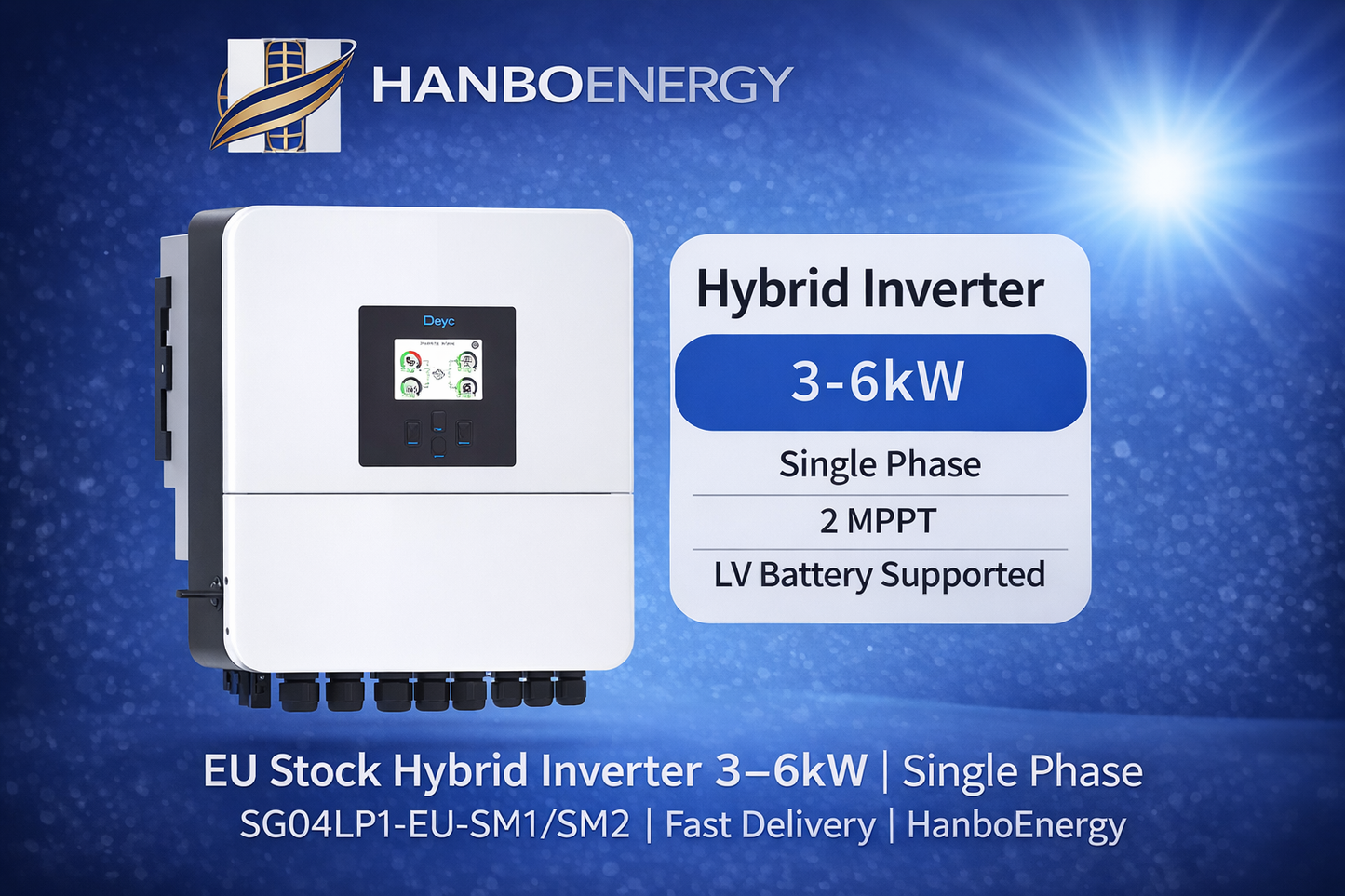 HanboEnergy EU Stock Hybrid Inverters 3–6kW | SG04LP1-EU-SM1/SM2 | أنظمة الطاقة الكهروضوئية السكنية أحادية الطور